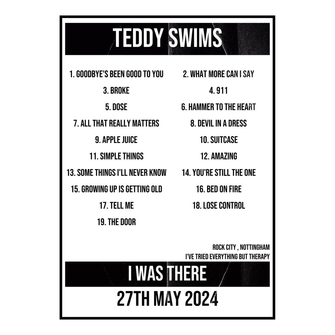 Teddy Swims Nottingham 27th May 2024 Setlist poster