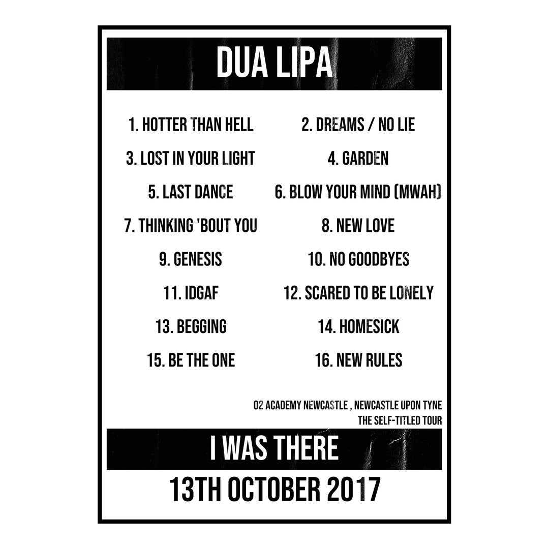 Dua Lipa Newcastle upon Tyne 13th October 2017 Setlist poster