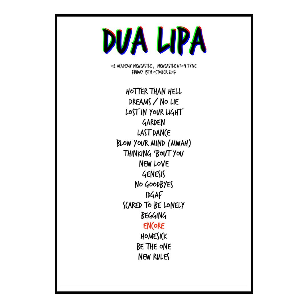 Dua Lipa Newcastle upon Tyne 13th October 2017 Setlist poster