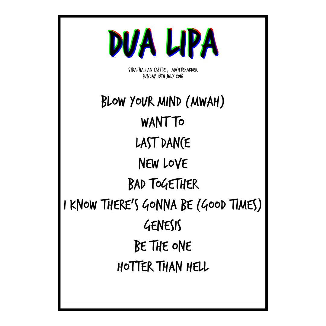 Dua Lipa Auchterarder 10th July 2016 Setlist poster
