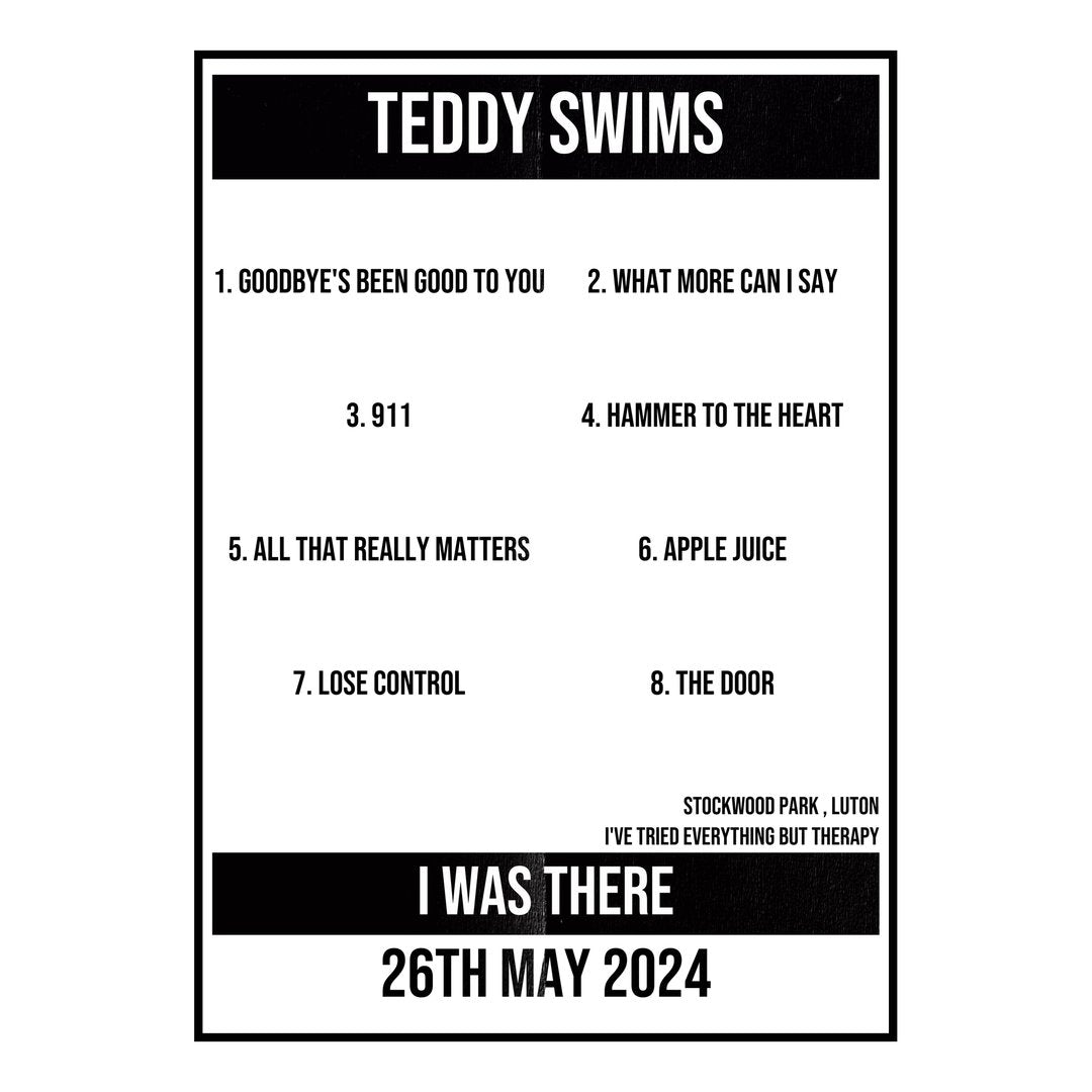 Teddy Swims Luton 26th May 2024 Setlist poster