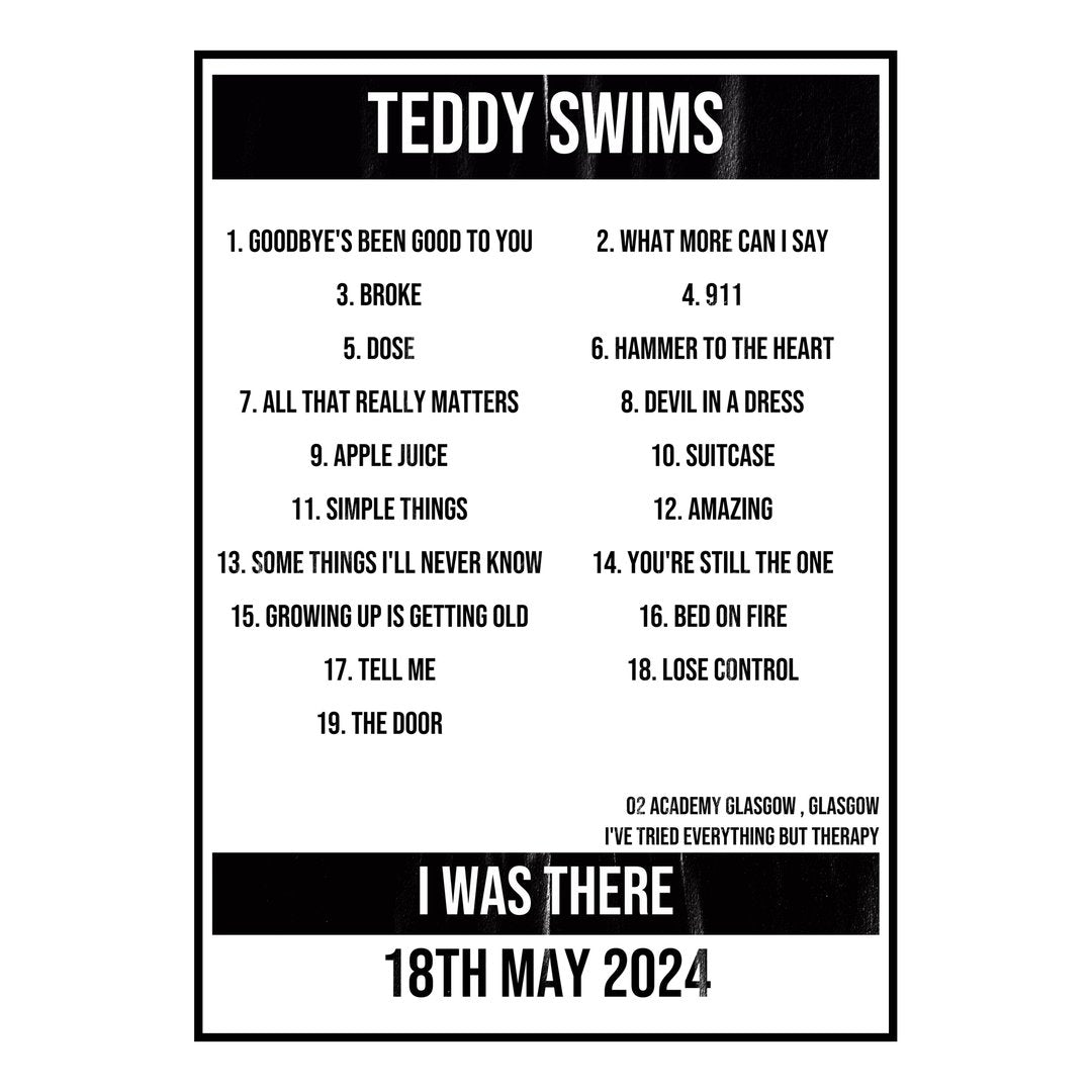 Teddy Swims Glasgow 18th May 2024 Setlist poster