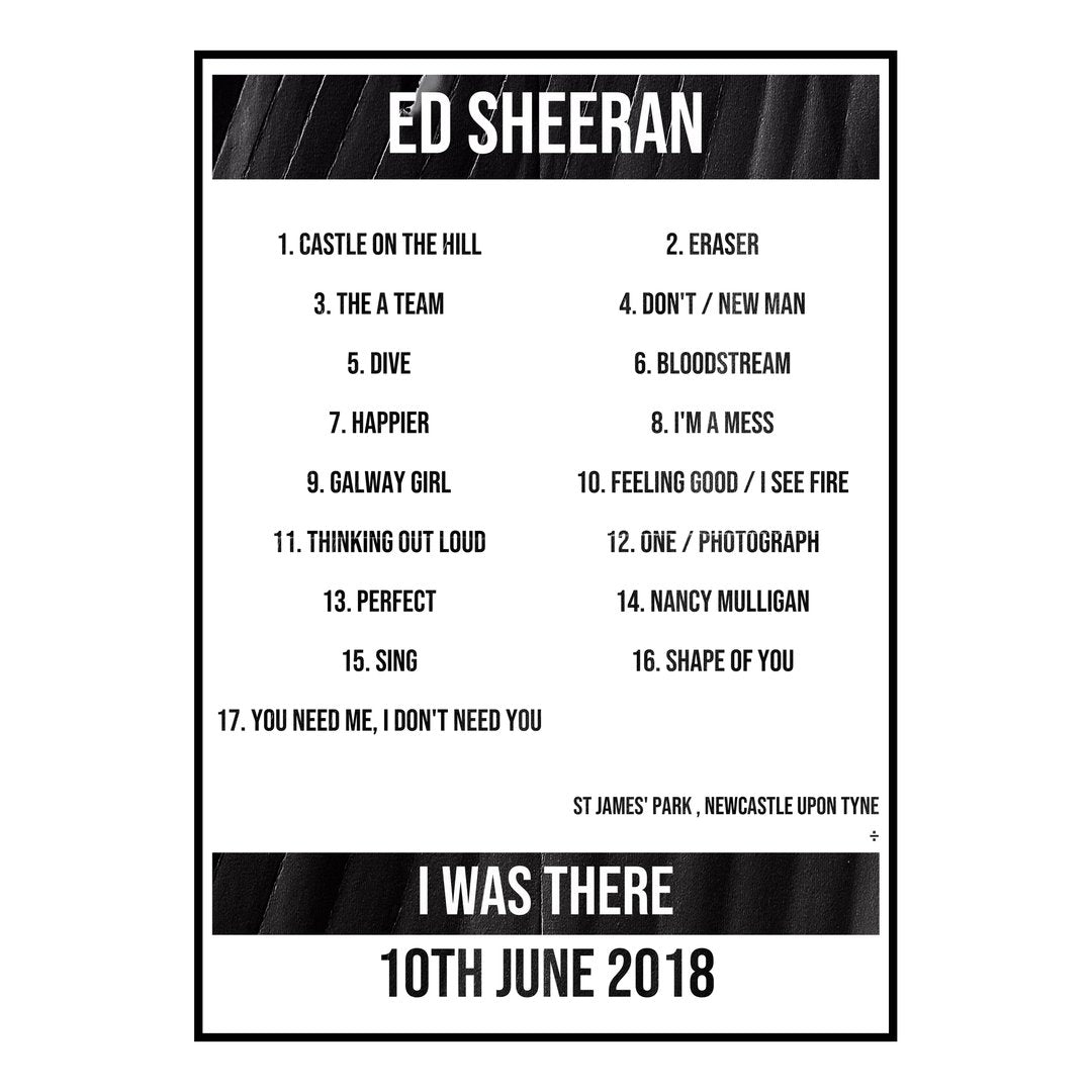 Ed Sheeran Newcastle upon Tyne 10th June 2018 Setlist poster